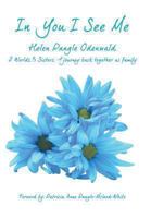In You I See Me: 2 Worlds, 3 Sisters, 1 Journey Back Together as Family 1491833734 Book Cover