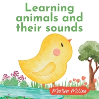 Learning animals and their sounds: Book for babies from 0 months to 3 years old toddlers B0B8RJ5N29 Book Cover