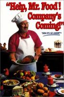 Help, Mr. Food! Company's Coming! 0688141242 Book Cover