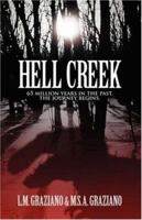 Hell Creek: 65 Million Years in the Past, the Journey Begins 1412092388 Book Cover