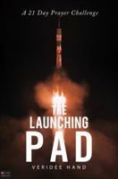 The Launching Pad: A 21 Day Prayer Challenge 1620245760 Book Cover