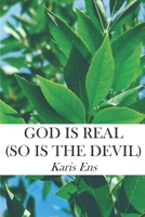 God Is Real (So Is the Devil) 1539707660 Book Cover