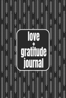 love + gratitude journal: 110 Days of Habits & Happy Planner, Self Care, Writing Journal Things I Am Grateful For, Affirmations, Happiness Gift 1656642700 Book Cover