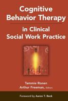 Cognitive Behavior Therapy in Clinical Social Work Practice (Springer Series on Social Work) 0826102158 Book Cover