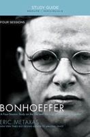 Bonhoeffer: The Life and Writings of Dietrich Bonhoeffer 1595555889 Book Cover
