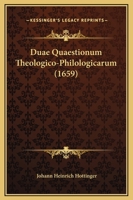 Duae Quaestionum Theologico-Philologicarum (1659) 110486004X Book Cover