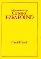 A Companion to The Cantos of Ezra Pound 0520082877 Book Cover