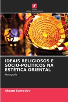 Ideais Religiosos E Sócio-Políticos Na Estética Oriental 6206233413 Book Cover