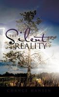 The Silent Reality 1466900059 Book Cover