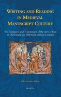 Writing and Reading in Medieval Manuscript Culture: The Translation and Transmission of the Story of Elye in Old French and Old Norse Literary Contexts 2503547796 Book Cover