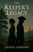 The Keeper's Legacy (The Bagshot Chronicals) B0GKCB7DYR Book Cover