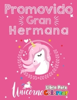 Promovido Gran Hermana: Unicorno Libro para colorear: Big Sister Coloring Book, 60 Pages Activity Book for your daughter featuring coloring pages. Unicorns, new big sister gifts for little girls age 4 B08KTRPBZY Book Cover