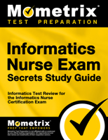 Informatics Nurse Exam Secrets Study Guide: Test Review for the Informatics Nurse Certification Exam 160971976X Book Cover