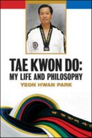 My Tae Kwon Do: My Life and Philosophy 0816077975 Book Cover