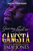 Gave My Heart to a Gangsta B0F6NS5MPB Book Cover