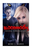 Bloodmoon: Keena Chronicles 1539101436 Book Cover