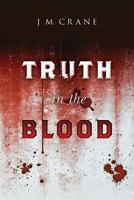 Truth In The Blood 1535368160 Book Cover