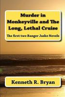 Murder in Monkeyville and The Long, Lethal Cruise: The first two Banger Jasko Novels 1451510306 Book Cover