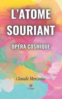 L'atome souriant: Op�ra cosmique B09HLF7N7Z Book Cover