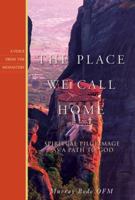 The Place We Call Home: Spiritual Pilgrimage as a Path to God 1557253579 Book Cover