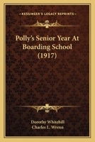 Polly's Senior Year at Boarding School 1519228147 Book Cover
