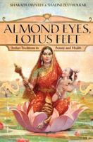 Almond Eyes, Lotus Feet: Indian Traditions in Beauty and Health 819021702X Book Cover