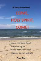 Come, Holy Spirit, Come 1539673669 Book Cover