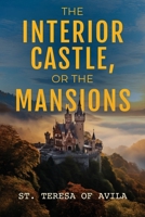 Interior Castle, or the Mansions 1667304852 Book Cover