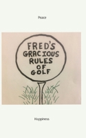 Fred's Gracious Rules of Golf B0CVZBTTHF Book Cover