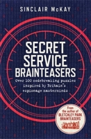 Secret Service Brainteasers: Do you have what it takes to be a spy? 1472258312 Book Cover