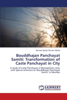 Bouddhajan Panchayat Samiti: Transformation of Caste Panchayat in City 3659135585 Book Cover