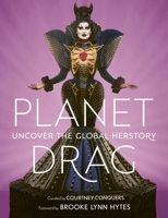 Planet Drag: The most exciting drag on the world's runway 0711290725 Book Cover