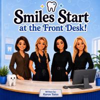Smiles Start at the Font Desk! (Our Dental Practice in North Sydney) 1764199618 Book Cover