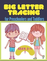 BIG Letter Tracing for Preschoolers and Toddlers ages 2-4: Homeschool Preschool Learning Activities B096TN97VS Book Cover