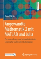 Angewandte Mathematik 2 Mit MATLAB Und Julia: Ein Anwendungs- Und Beispielorientierter Einstieg F�r Technische Studieng�nge 3662622068 Book Cover
