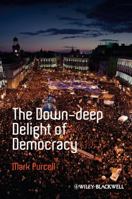 The Down-Deep Delight of Democracy (Antipode Book Series) 1444349988 Book Cover