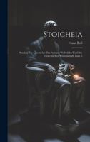 Stoicheia: Studien Zur Geschichte Des Antiken Weltbildes Und Der Griechischen Wissenschaft, Issue 5 1020007621 Book Cover