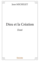 Dieu et la Création: Essai (French Edition) 2332973265 Book Cover