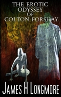 The Erotic Odyssey of Colton Forshay 1541276310 Book Cover
