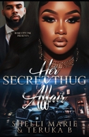 Her Secret Thug Affair 1545273472 Book Cover