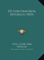 De Corcyraeorum Republica (1835) 1160386471 Book Cover