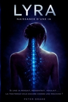 LYRA Naissance d'une IA: Idéal pour fan de Black Mirror, Detroit Become Human, Science Fiction (French Edition) B0GW27D5Y4 Book Cover