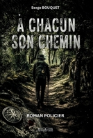 A Chacun Son Chemin (French Edition) 2488421693 Book Cover