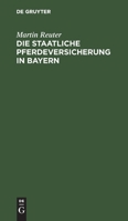 Die staatliche Pferdeversicherung in Bayern 3112671759 Book Cover