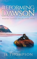 Reforming Dawson 1733767339 Book Cover