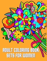 Adult Coloring Book Sets for Women: Flowers Coloring Book for woman: color and frame adult coloring book B091MBQCQJ Book Cover