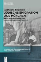 J�dische Emigration Aus M�nchen: Entscheidungsfindung Und Auswanderungswege (1933-1941) 3110727161 Book Cover