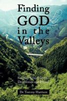 Finding God in the Valleys: Sermon Illustrations, Devotionals and Prayers 1425955797 Book Cover