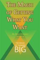 The Magic of Getting What You Want 0425103919 Book Cover