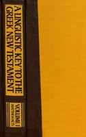 A Linguistic Key to the Greek New Testament (Volume 2: Romans - Revelation) 0310320305 Book Cover